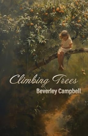 climbing trees 1st edition beverley campbell 1761097032, 978-1761097034