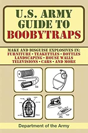 u s army guide to boobytraps 1st edition u s department of the army 1602399409, 978-1602399402