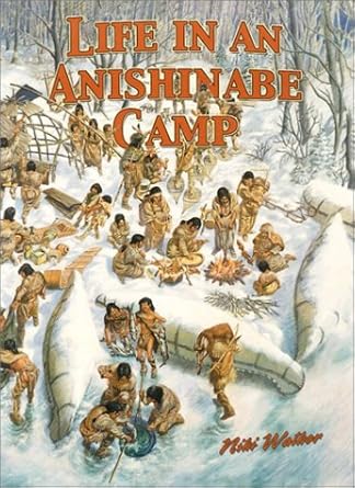 life in an anishinabe camp 1st edition bobbie kalman ,niki walker 0778703738, 978-0778703730
