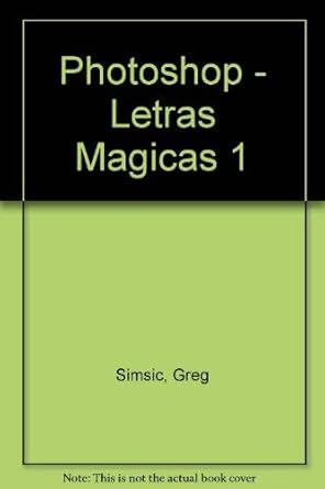 photoshop letras magicas 1 1st edition greg simsic 9879227522, 978-9879227527