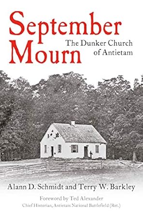 september mourn the dunker church of antietam 1st edition alann schmidt ,terry barkley 1611214491,