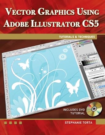 vector graphics using adobe illustrator cs6 tutorials and techniques 1st edition stephanie torta 1936420066,