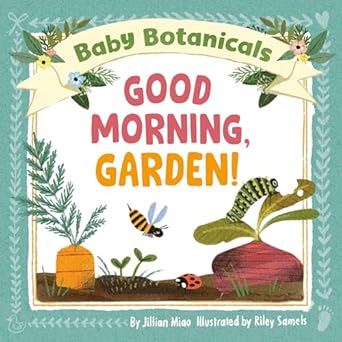 baby botanicals good morning garden 1st edition jillian miao ,riley samels 0593519027, 978-0593519028