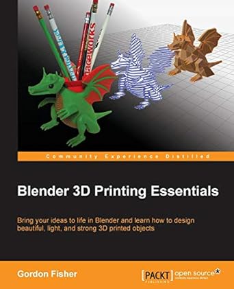 blender 3d printing essentials 1st edition gordon fisher 1783284595, 978-1783284597