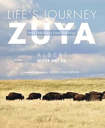 lifes journey zuya oral teachings from rosebud 1st edition albert white hat sr ,john cunningham 1607811847,