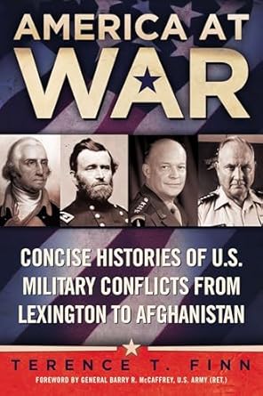 america at war concise histories of u s military conflicts from lexington to afghanistan 1st edition terence