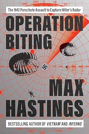 operation biting the 1942 parachute assault to capture hitlers radar 1st edition max hastings 0063341085,
