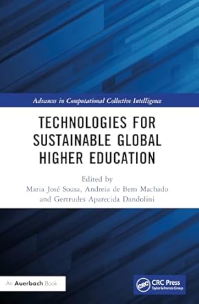 technologies for sustainable global higher education 1st edition maria jose sousa ,andreia de bem machado