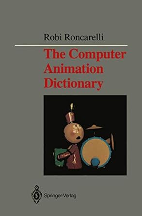 the computer animation dictionary including related terms used in computer graphics film and video production