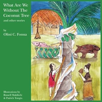 what are we without the coconut tree 1st edition olini c fonua 1975848993, 978-1975848996