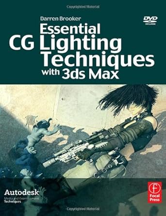essential cg lighting techniques with 3ds max 1st edition darren brooker 024052022x, 978-0240520223