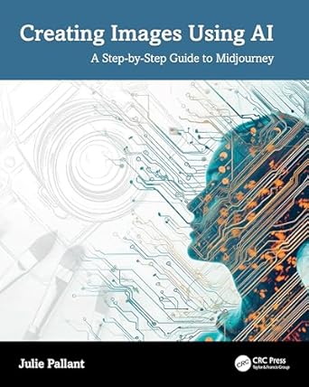 creating images using ai 1st edition julie pallant 1032886722, 978-1032886725