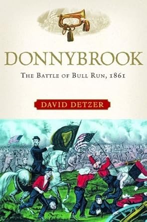 Donnybrook The Battle Of Bull Run 1861