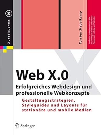 web x 0 erfolgreiches webdesign und professionelle webkonzepte gestaltungsstrategien styleguides und layouts