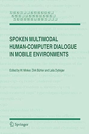 spoken multimodal human computer dialogue in mobile environments 1st edition wolfgang minker ,dirk buhler