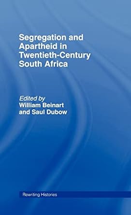 segregation and apartheid in twentieth century south africa 1st edition william beinart ,saul dubow