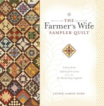 the farmers wife sampler quilt letters from 1920s farm wives and the 111 blocks they inspired 1st edition