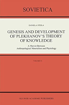 genesis and development of plekhanovs theory of knowledge a marxist between anthropological materialism and