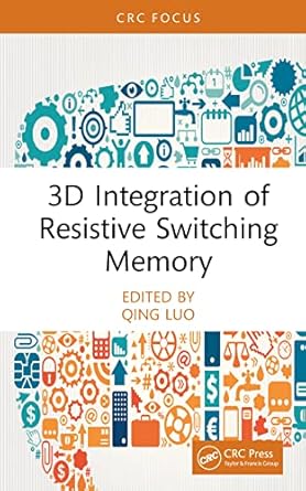 3d integration of resistive switching memory 1st edition qing luo 103248943x, 978-1032489438