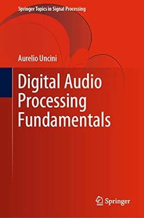 digital audio processing fundamentals 1st edition aurelio uncini 3031142276, 978-3031142277