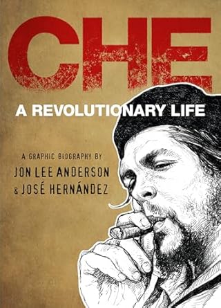che a revolutionary life 1st edition jon lee anderson ,jose hernandez 0735221774, 978-0735221772