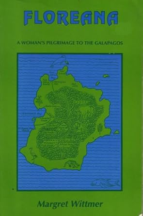 floreana a womans pilgrimage to the galapagos 1st edition margret wittmer ,oliver coburn 155921001x,