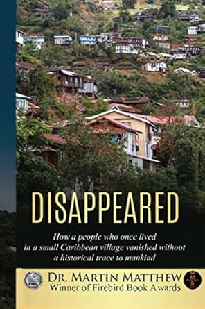 disappeared how a people who once lived in a small caribbean village vanished without a historical trace to