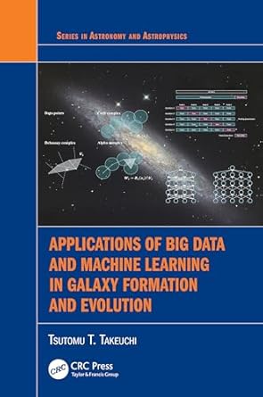 applications of big data and machine learning in galaxy formation and evolution 1st edition tsutomu t