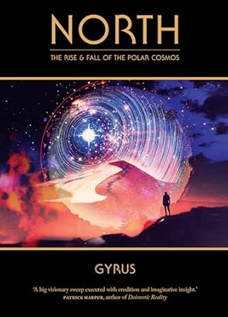 north the rise and fall of the polar cosmos 1st edition gyrus 1907222278, 978-1907222276