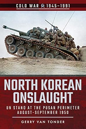 north korean onslaught un stand at the pusan perimeter august september 1950 1st edition gerry van tonder