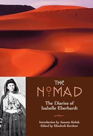 the nomad diaries of isabelle eberhardt 1st edition isabelle eberhardt 1566565081, 978-1566565080