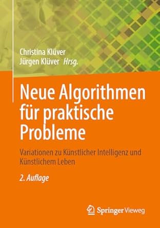 neue algorithmen fur praktische probleme variationen zu kunstlicher intelligenz und kunstlichem leben 1st