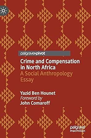 crime and compensation in north africa a social anthropology essay 1st edition yazid ben hounet ,christine