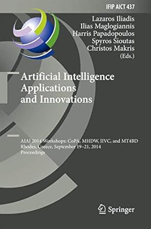 artificial intelligence applications and innovations aiai 2014 workshops copa mhdw iivc and mt4bd rhodes
