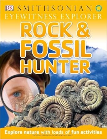 eyewitness explorer rock and fossil hunter explore nature with loads of fun activities 1st edition ben morgan