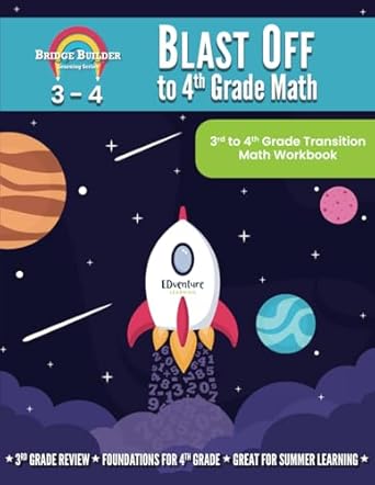 blast off to 4th grade math 3rd to 4th grade transition math workbook 1st edition edventure learning