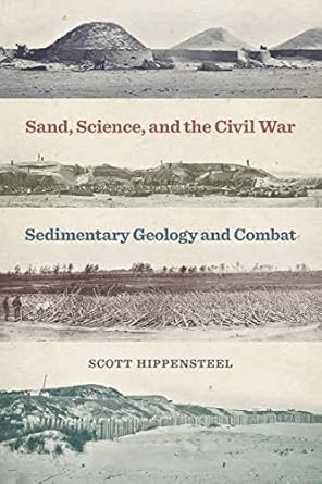sand science and the civil war sedimentary geology and combat 1st edition scott hippensteel 0820363537,