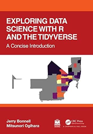 exploring data science with r and the tidyverse 1st edition mitsunori ogihara ,jerry bonnell 103234170x,