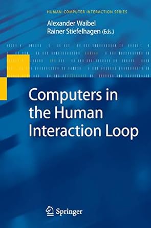 computers in the human interaction loop 1st edition alexander waibel ,rainer stiefelhagen 1849968195,