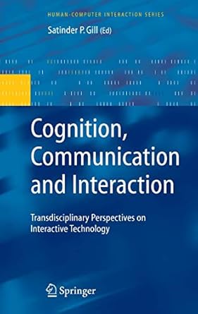 cognition communication and interaction transdisciplinary perspectives on interactive technology 1st edition