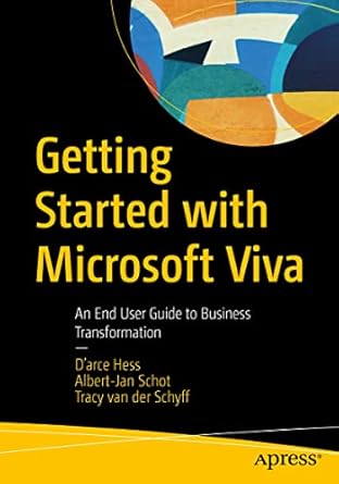 getting started with microsoft viva an end user guide to business transformation 1st edition d'arce hess