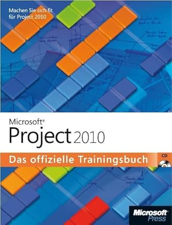 microsoft project 2010 das offizielle trainingsbuch werden sie fit fur project 2010 1st edition carl