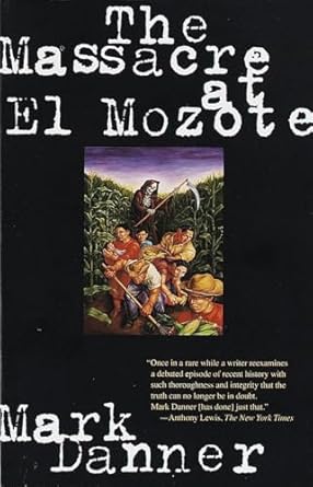 the massacre at el mozote 1st edition mark danner 067975525x, 978-0679755258