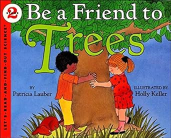 be a friend to trees 1st edition patricia lauber ,holly keller 0064451208, 978-0064451208