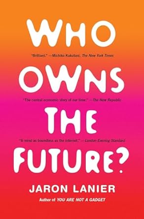 who owns the future 1st edition jaron lanier 1451654979, 978-1451654974