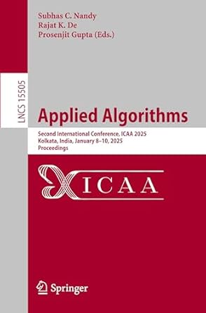 applied algorithms second international conference icaa 2025 kolkata india january 8 10 2025 proceedings 1st