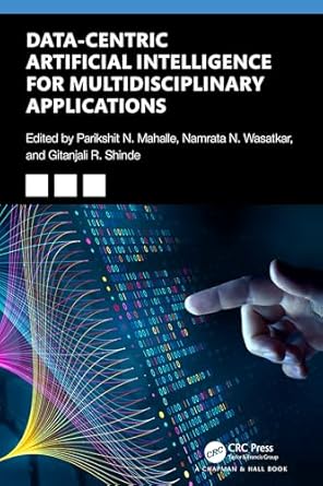 data centric artificial intelligence for multidisciplinary applications 1st edition parikshit n mahalle