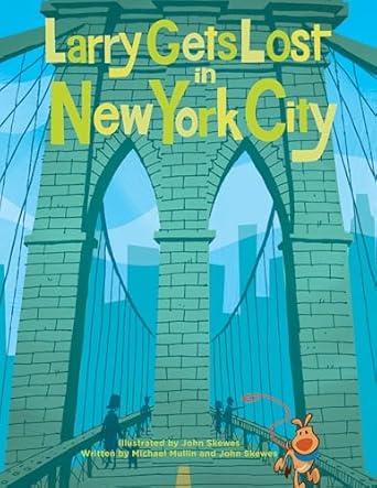 larry gets lost in new york city 1st edition john skewes ,michael mullin 1570616205, 978-1570616204