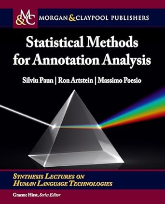 statistical methods for annotation analysis 1st edition silviu paun ,ron artstein ,massimo poesio 1636392555,