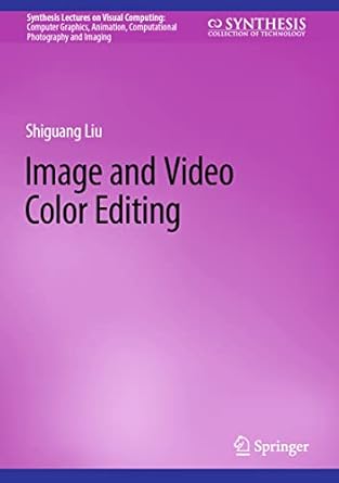 image and video color editing 1st edition shiguang liu 3031260295, 978-3031260292